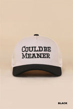 Load image into Gallery viewer, Could Be Meaner ball cap
