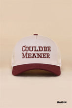 Load image into Gallery viewer, Could Be Meaner ball cap
